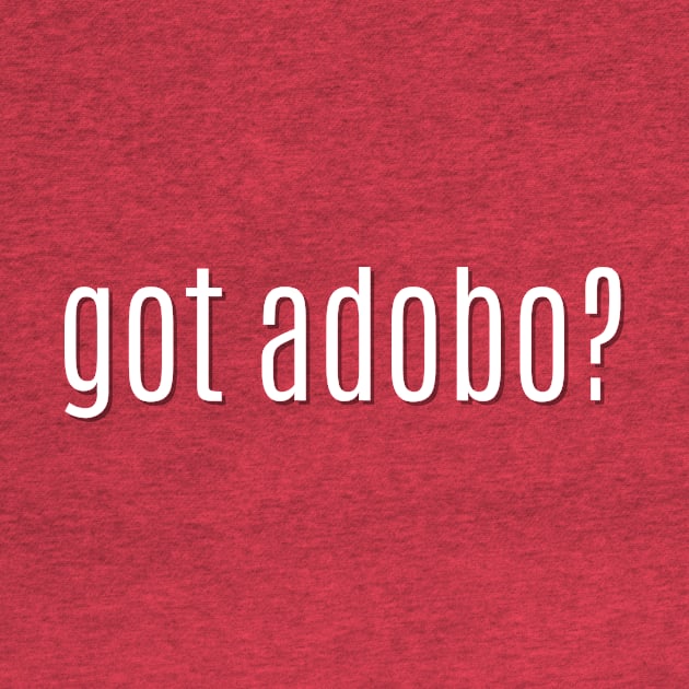 got adobo? by MessageOnApparel